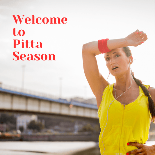 Hello Summer and all things Pitta - BalaVeda