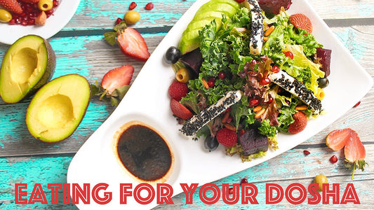 How to eat for your Dosha - BalaVeda