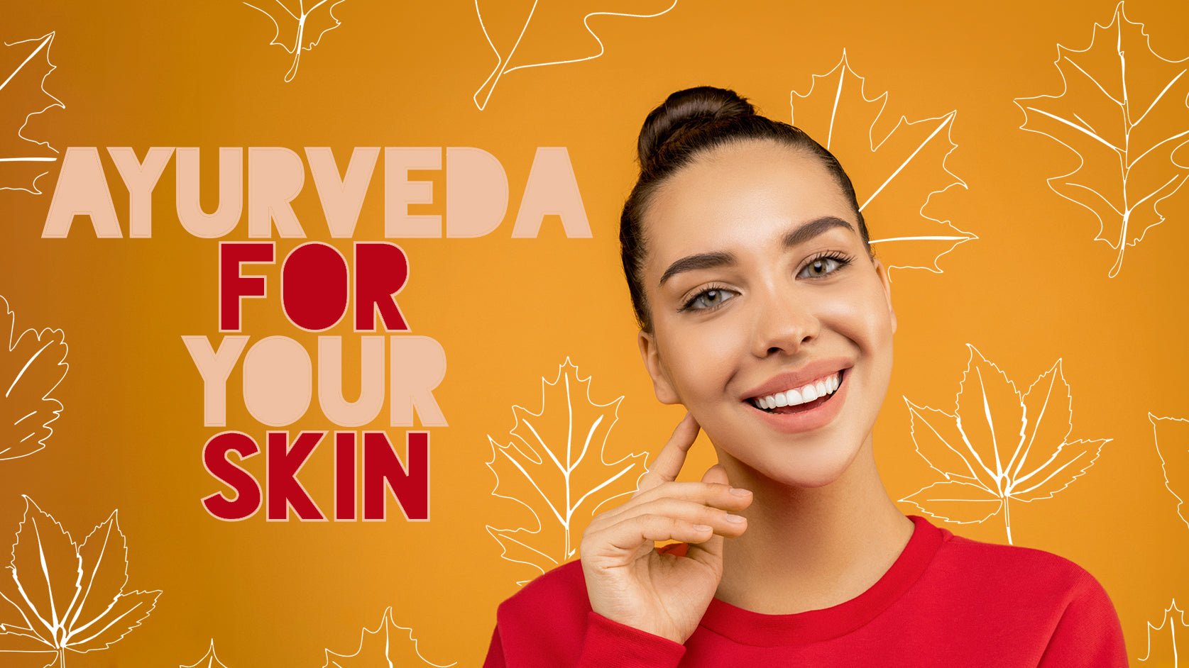 Ayurveda for your skin - BalaVeda